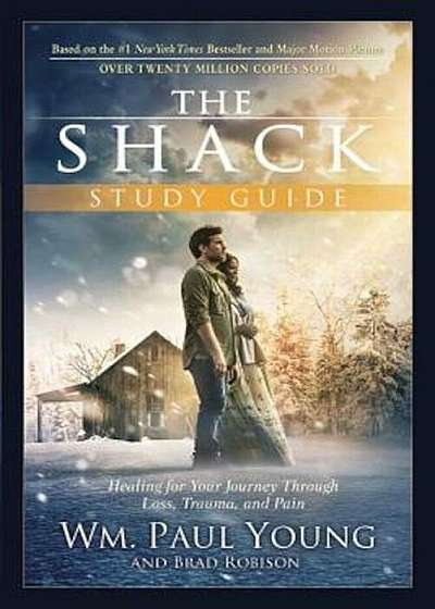 The Shack: Healing for Your Journey Through Loss, Trauma, and Pain, Paperback