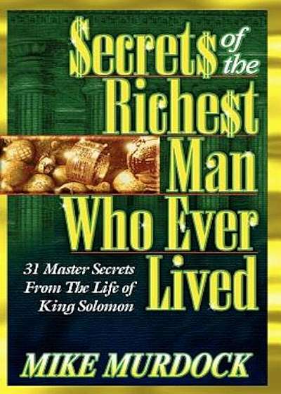 Secrets of the Richest Man Who Ever Lived, Paperback