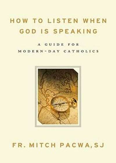 How to Listen When God Is Speaking: A Guide for Modern-Day Catholics, Paperback