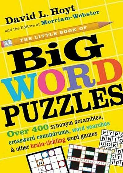 The Little Book of Big Word Puzzles: Over 400 Synonym Scrambles, Crossword Conundrums, Word Searches & Other Brain-Tickling Word Games, Paperback