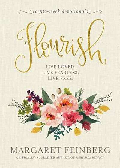 Flourish: Live Free, Live Loved, Hardcover