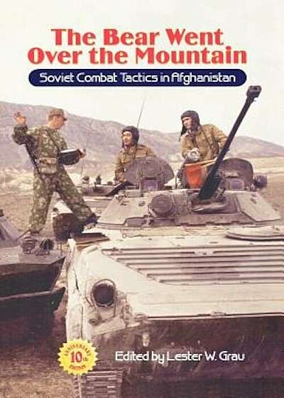 The Bear Went Over the Mountain: Soviet Combat Tactics in Afghanistan, Paperback