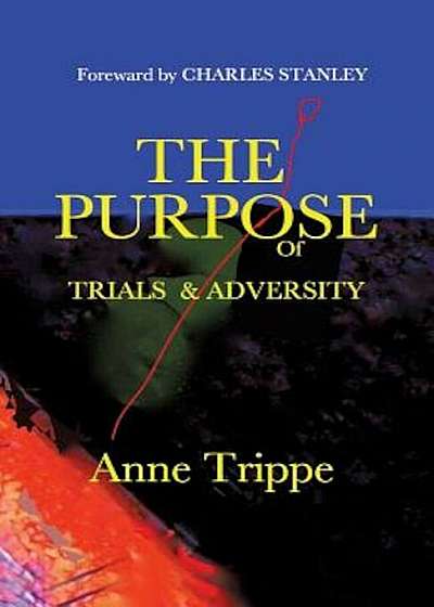 The Purpose of Trials and Adversity, Paperback