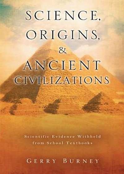 Science, Origins, & Ancient Civilizations, Paperback