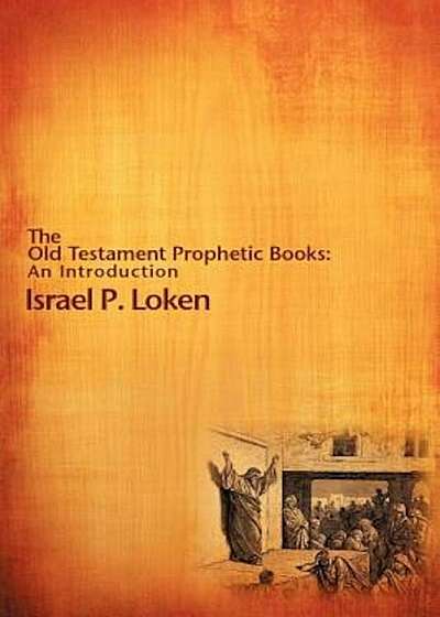 The Old Testament Prophetic Books: An Introduction, Paperback