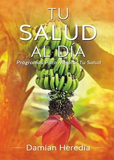 Tu Salud Al Dia, Paperback
