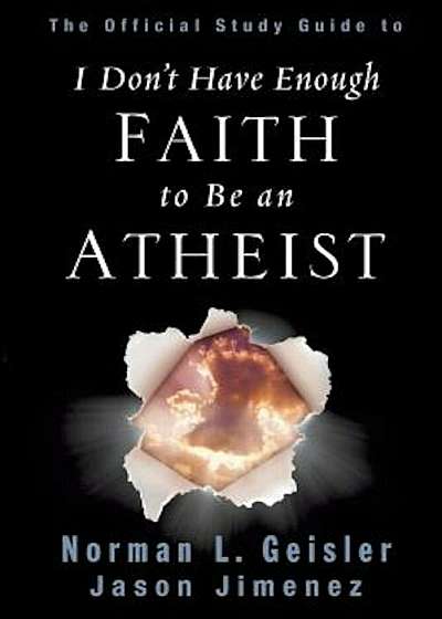 The Official Study Guide to I Don't Have Enough Faith to Be an Atheist, Paperback