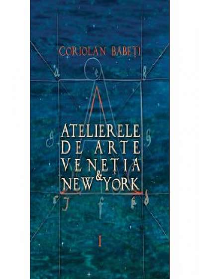Atelierele de arte Venetia & New York (Vol. 1-3)