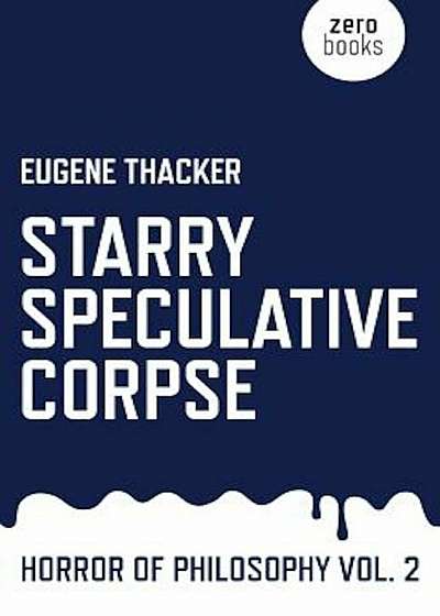 Starry Speculative Corpse: Horror of Philosophy, Paperback
