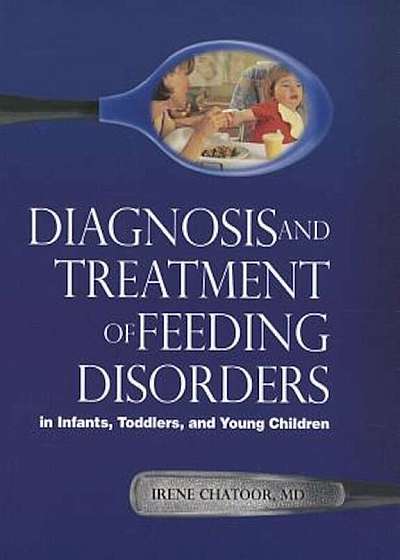 Diagnosing Treating Feeding Disorders, Paperback