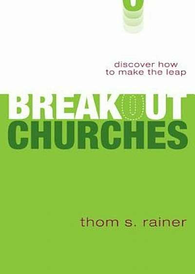 Breakout Churches. Discover How to Make the Leap, Paperback