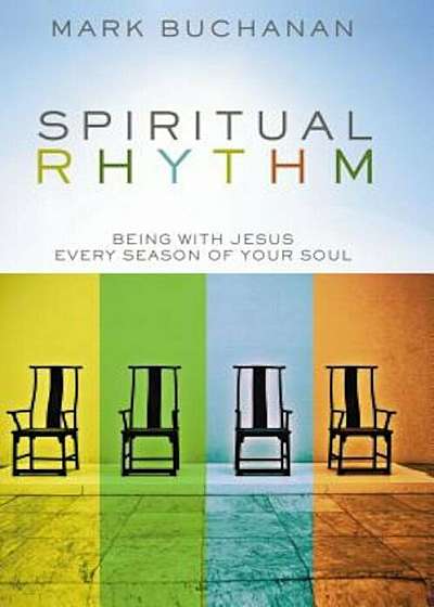 Spiritual Rhythm: Being with Jesus Every Season of Your Soul, Hardcover