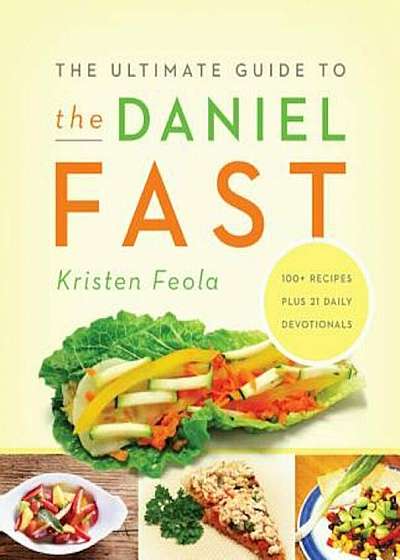 The Ultimate Guide to the Daniel Fast, Paperback