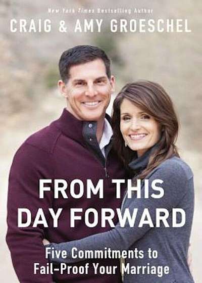 From This Day Forward: Five Commitments to Fail-Proof Your Marriage, Paperback