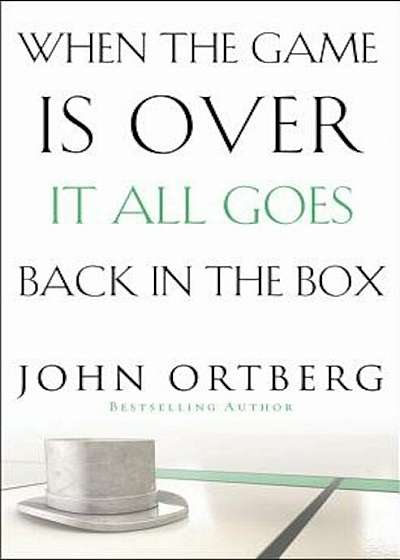 When the Game Is Over, It All Goes Back in the Box, Paperback
