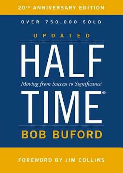 Halftime: Moving from Success to Significance, Hardcover