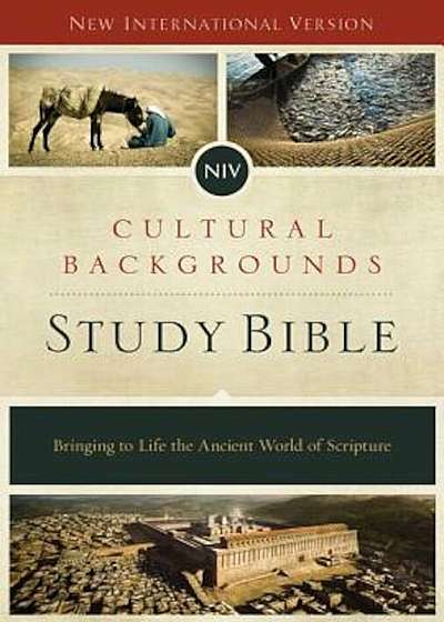 Cultural Backgrounds Study Bible-NIV: Bringing to Life the Ancient World of Scripture, Hardcover