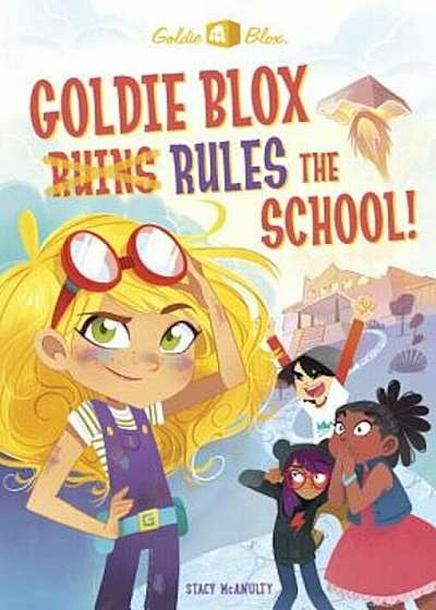 Goldie Blox Rules the School! (Goldieblox), Paperback