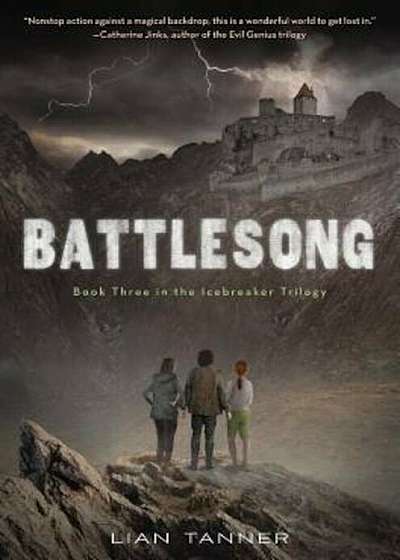 Battlesong: Book Three of the Icebreaker Trilogy, Hardcover