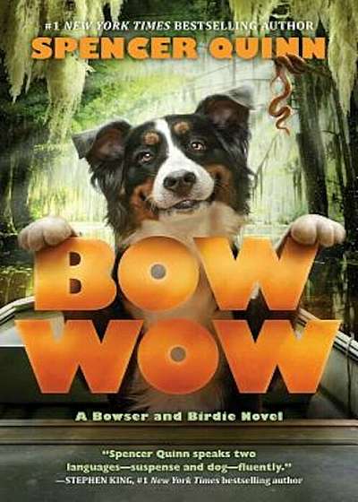 Bow Wow: A Bowser and Birdie Novel, Hardcover