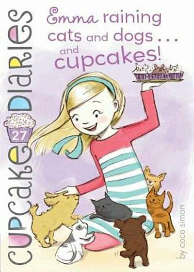 Emma Raining Cats and Dogs . . . and Cupcakes!, Paperback
