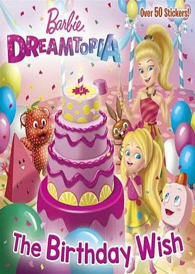 The Birthday Wish (Barbie Dreamtopia), Paperback