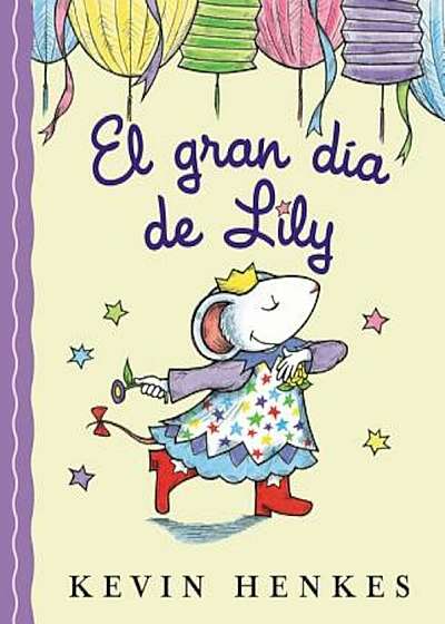 El Gran Dia de Lily = Lilly's Big Day, Hardcover