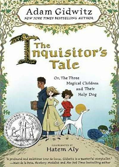 The Inquisitor's Tale: Or, the Three Magical Children and Their Holy Dog, Hardcover