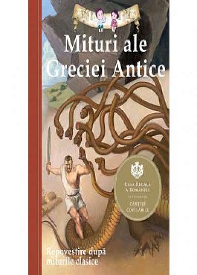 Mituri ale Greciei Antice. Repovestire după miturile clasice.