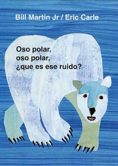 Oso Polar, Oso Polar, Que Es Ese Ruido' = Polar Bear, Polar Bear, What Do You Hear', Hardcover