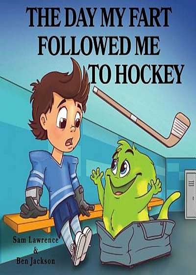 The Day My Fart Followed Me to Hockey, Paperback