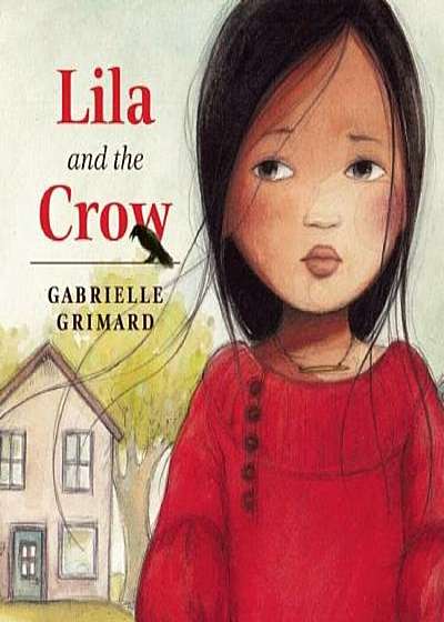 Lila and the Crow, Hardcover