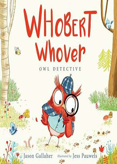 Whobert Whover, Owl Detective, Hardcover