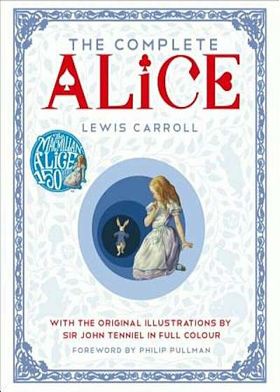 The Complete Alice: With the Original Illustrations by Sir John Tenniel in Full Colour, Hardcover