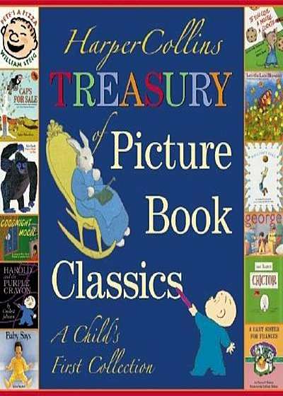 HarperCollins Treasury of Picture Book Classics: A Child's First Collection, Hardcover