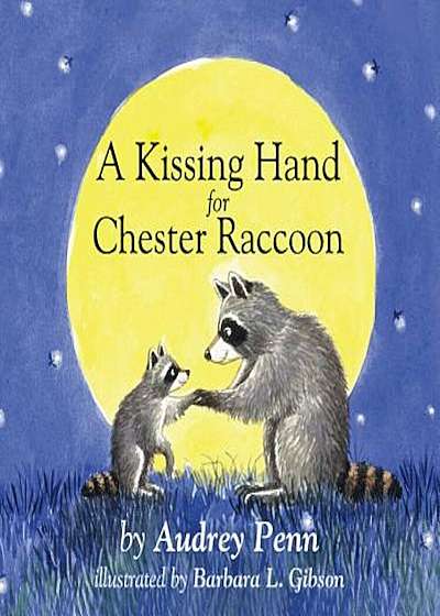 A Kissing Hand for Chester Raccoon, Hardcover