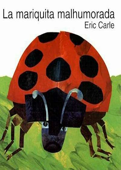 The Grouchy Ladybug (Spanish Edition): La Mariquita Malhumorada, Hardcover