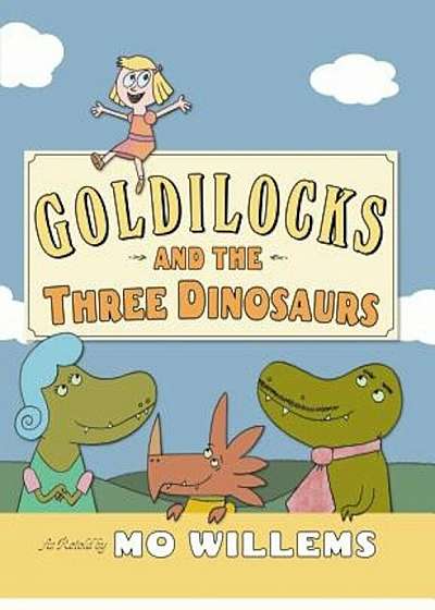 Goldilocks and the Three Dinosaurs, Hardcover
