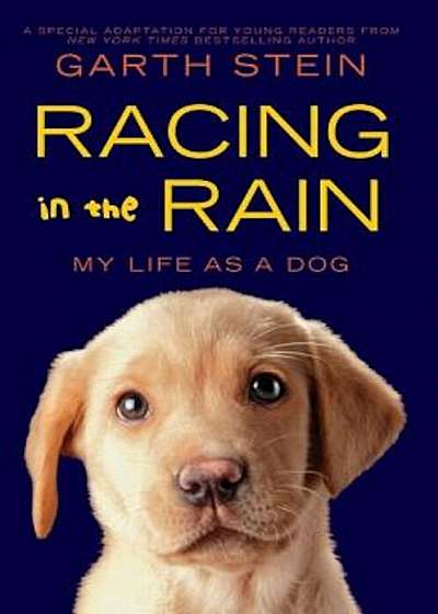 Racing in the Rain: My Life as a Dog, Hardcover