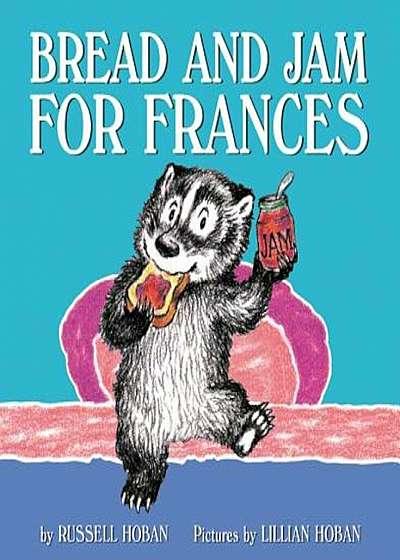 Bread and Jam for Frances, Paperback