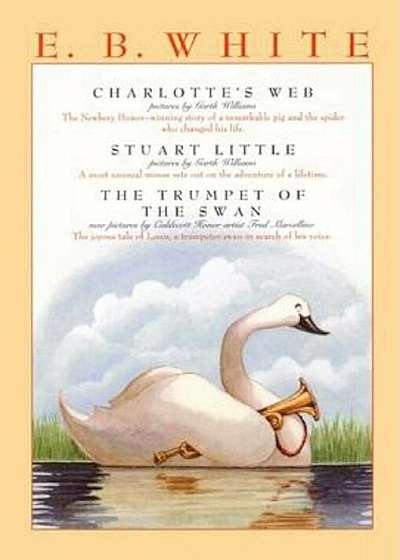 E. B. White Box Set: Charlotte's Web, Stuart Little, the Trumpet of the Swan, Paperback