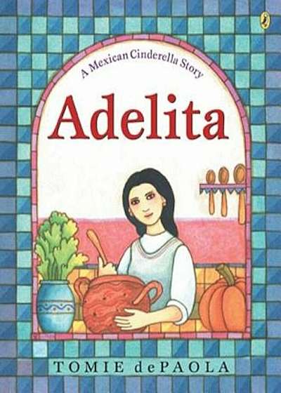 Adelita: A Mexican Cinderella Story, Paperback