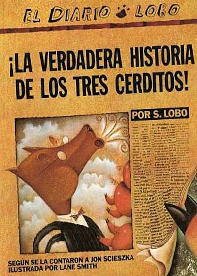 The True Story of the 3 Little Pigs/!La Verdadera Historia de Los Tres Cerditos!, Paperback
