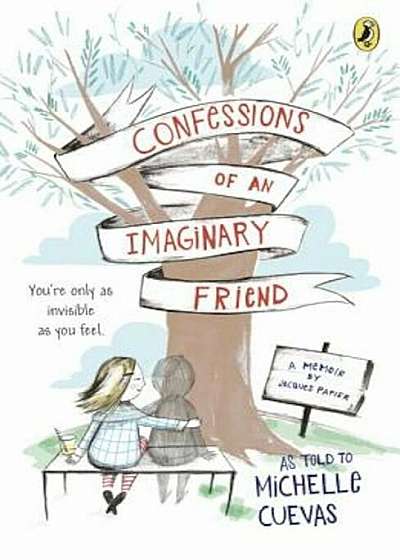 Confessions of an Imaginary Friend: A Memoir by Jacques Papier, Paperback