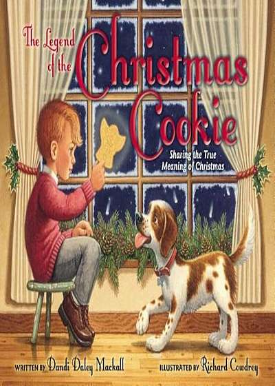 The Legend of the Christmas Cookie: Sharing the True Meaning of Christmas, Hardcover