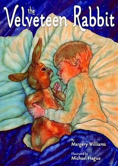 The Velveteen Rabbit: Or How Toys Become Real, Paperback