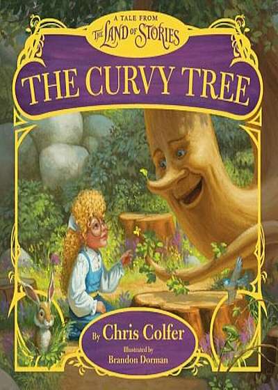 The Curvy Tree: A Tale from the Land of Stories, Hardcover