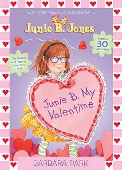 Junie B. My Valentime: A Companion to Junie B. Jones and the Mushy Gushy Valentime 'With 30 Valentines', Paperback
