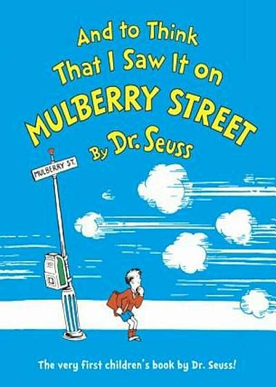 And to Think That I Saw It on Mulberry Street, Hardcover