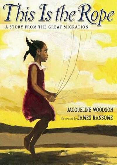 This Is the Rope: A Story from the Great Migration, Hardcover